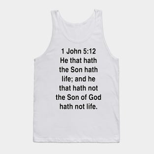 1 John 5:12  King James Version (KJV) Bible Verse Typography Gift Tank Top